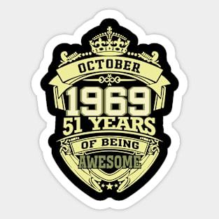 1969 OCTOBER 51 years of being awesome Sticker